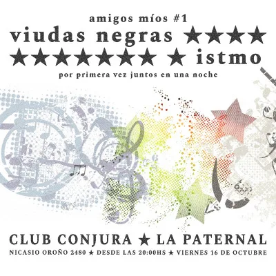 AMIGOS MIOS #1 // VIUDAS NEGRAS + ISTMO // EN CLUB CONJURA