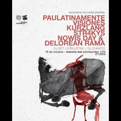 16/10 EN MELONIO BAR: STR4KYS + PAULATINAMENTE + VISIONES + KURZLANG +  NOWIS DAY & DELOREAN RAMA (B