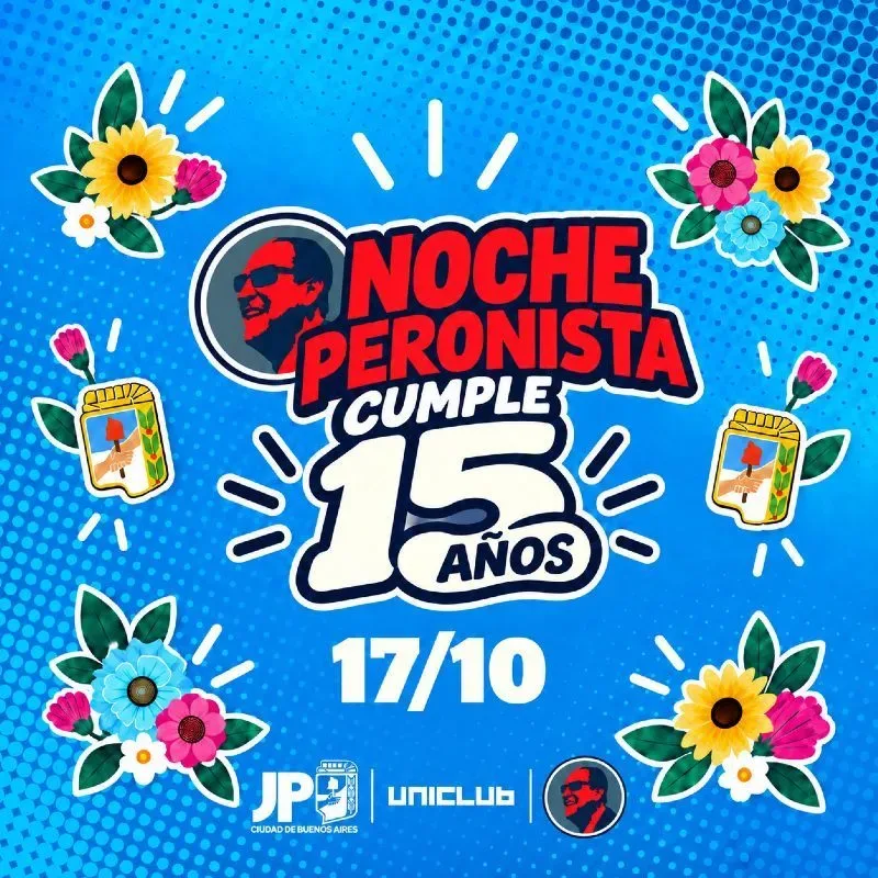 17/10 - Noche Peronista 15 años! Entrada Gratuita