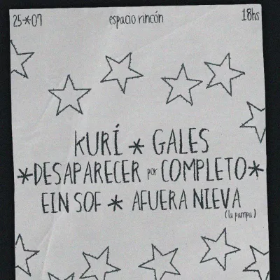 25/7: KURÍ + GALES + DESAPARECERPORCOMPLETO + AFUERA NIEVA (la pampa) + EIN SOF