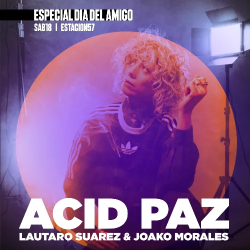 Especial día del amigo : Acid Paz