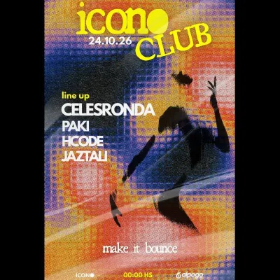 ICONO CLUB PRESENTA: MAKE IT BOUNCE