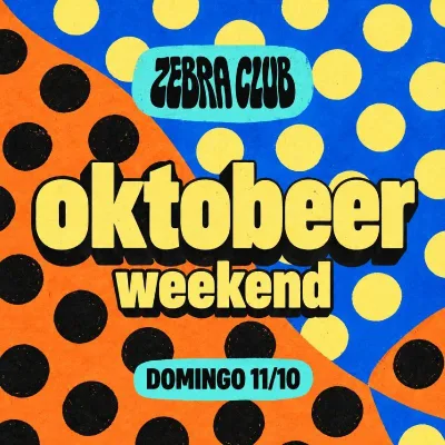 OKTOBEER WKND AT ZEBRA CLUB - DOMINGO 11