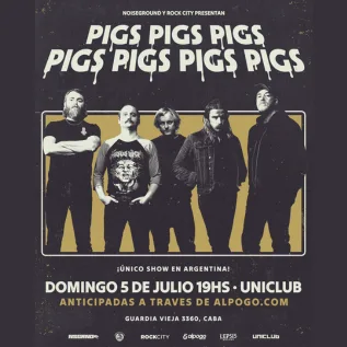 PIGS PIGS PIGS PIGS PIGS PIGS PIGS - Unico show en Argentina