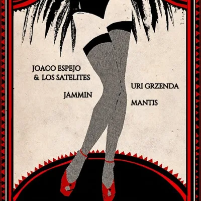 BURLESQUE // JOACO ESPEJO & LOS SATÉLITES + JAMMIN + URI GRZENDA + MANTIS // EN CLUB CONJURA
