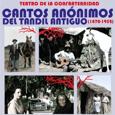 ¿Cantos Anónimos del Tandil Antiguo? (1870-1952)