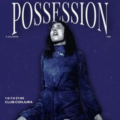DE OTRA VIDA PRESENTA // CICLO LA CONSTRUCCIÓN DE UN MONSTRUO: TRANSFORMACIÓN / POSSESSION (1981) 