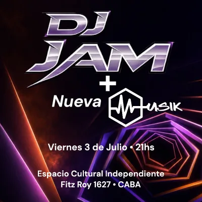 DJ JAM + NUEVA MUSIK