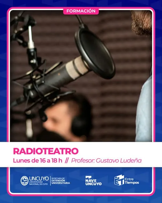 TALLERES NAVE UNCUYO 2026 RADIOTEATRO Escenas Invisibles en el éter Profesor Gustavo Ludeña