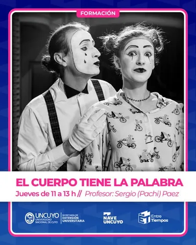 TALLERES NAVE UNCUYO 2026 EL ARTE DEL MIMO EL CUERPO TIENE LA PALABRA Prof. Sergio (Pachi) Paez