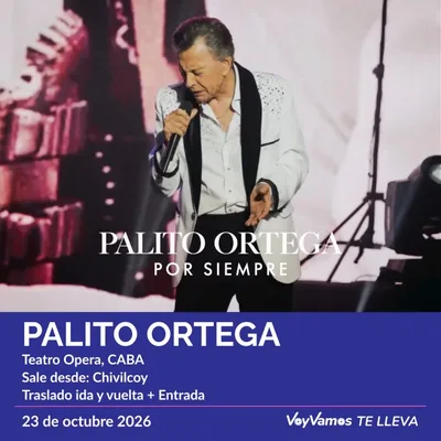 VOYVAMOS TE LLEVA A VER A PALITO ORTEGA Traslado + Entrada desde CHIVILCOY