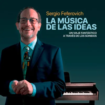 SERGIO FEFEROVICH presenta LA MUSICA DE LAS IDEAS Chascomús