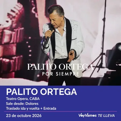 VOYVAMOS TE LLEVA A VER A PALITO ORTEGA Traslado + Entrada desde DOLORES