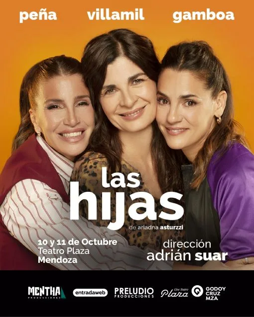 FLORENCIA PEÑA, SOLEDAD VILLAMIL Y PILAR GAMBOA presentan LAS HIJAS en Mendoza