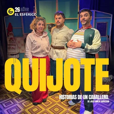QUIJOTE, HISTORIAS DE UN CABALLERO CHASCOMUS DE VACACIONES Compañía Teatral El Esférico