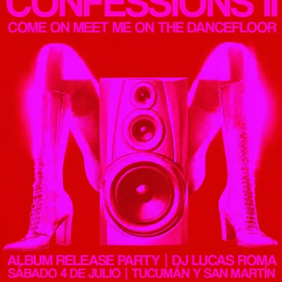 FUEGA X ATOMICA: CONFESSIONS II - SABADO 4 DE JULIO