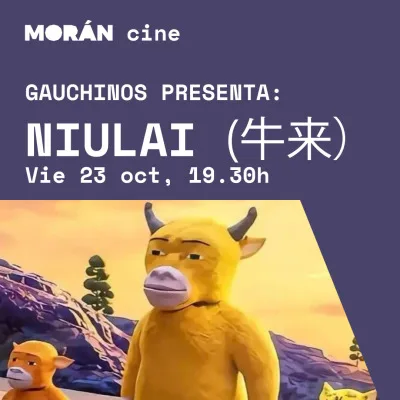 Gauchinos presenta:  NIULAI (牛来 #cine