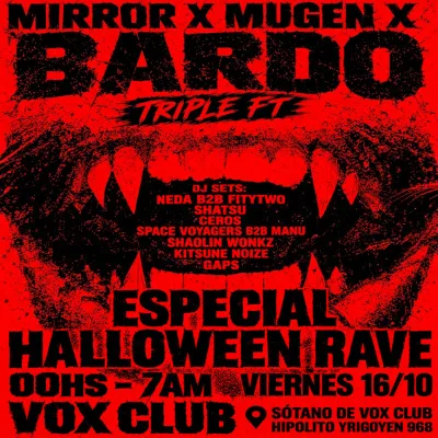 HALLOWEEN RAVE BARDO X MUGEN X MIRROR TRIPLE FIESTA VIERNES 16 OCT EN EL SOTANO DE VOX CLUB