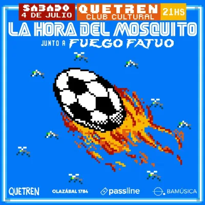 La Hora del Mosquito + Fuego Fatuo