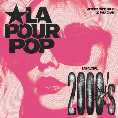 LA POUR POP | ESPECIAL 2000´s