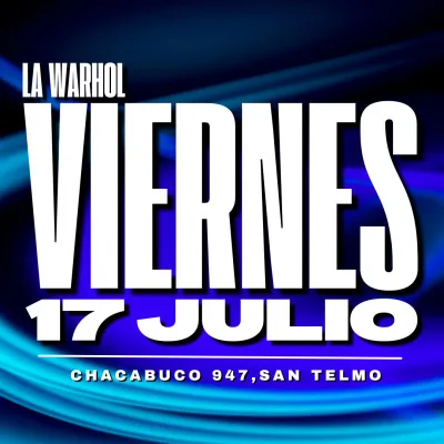 LA WARHOL - VIERNES 17 DE JULIO