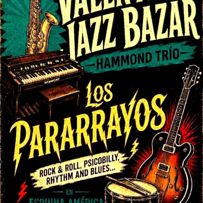 Los Pararrayos + Valentino Jazz Bazar (Hammond trío)