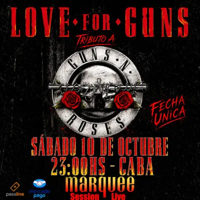 LOVE FOR GUNS - Tributo a GUNS N´ ROSES en BUENOS AIRES