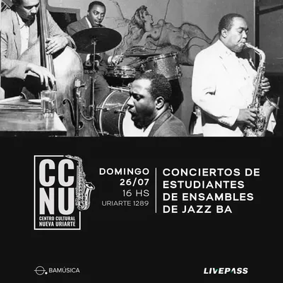 CONCIERTOS DE ESTUDIANTES DE ENSAMBLES DE JAZZ BA en CCNU