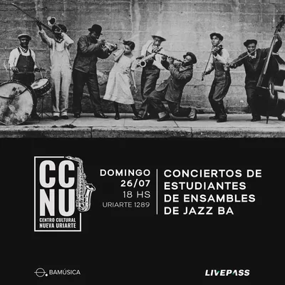 CONCIERTOS DE ESTUDIANTES DE ENSAMBLES DE JAZZ BA en CCNU