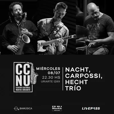 Luis Nacht - Patricio Carpossi - Hernan Hecht Trio en CCNU