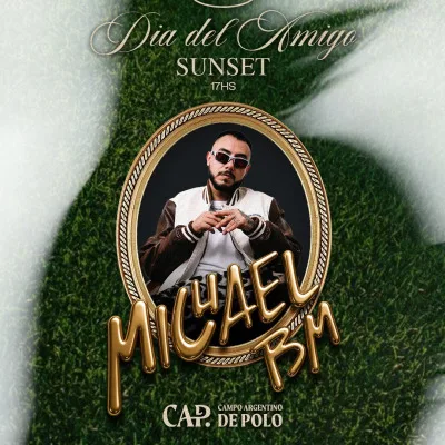 MICHAEL BM - SUNSET EN CRUZA POLO (Dia del amigo) SABADO 18 DE  JULIO
