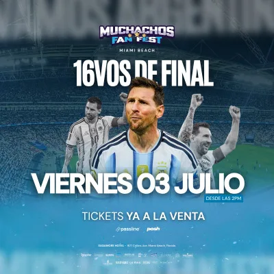 MUCHACHOS FAN FEST - 16VOS DE FINAL - MIAMI