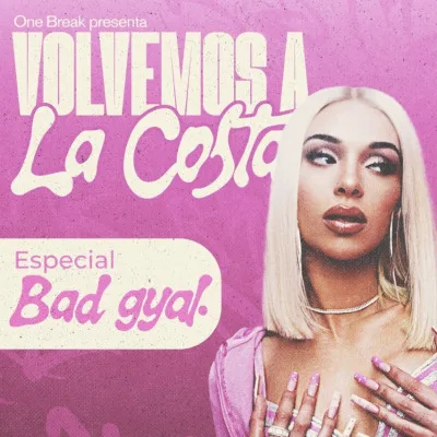 One Break | Especial Bad Gyal