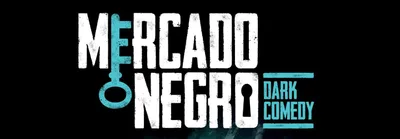 MERCADO NEGRO - DARK COMEDY - STAND UP