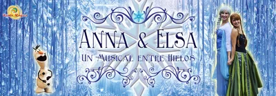 ANNA Y ELSA - UN MUSICAL ENTRE HIELOS