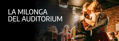 LA MILONGA DEL AUDITORIUM.