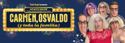 PABLO ANGELI PRESENTA CARMEN OSVALDO Y TODA LA FAMILIA - NUEVO SHOW