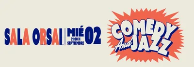 COMEDY AND JAZZ