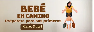 BEBE EN CAMINO - PREPARATE PARA SUS PRIMEROS DIAS - MARCE PUERI
