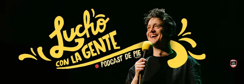 LUCHO CON LA GENTE - PODCAST DE PIE