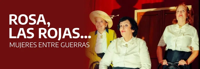 ROSA LAS ROJAS... MUJERES ENTRE GUERRA