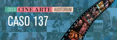 CICLO CINE ARTE - CASO 137