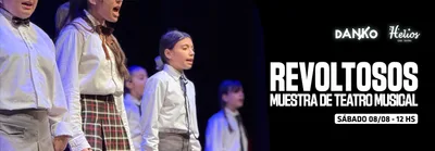 REVOLTOSOS -MUESTRA DE TEATRO MUSICAL- DANKO-HELIOS