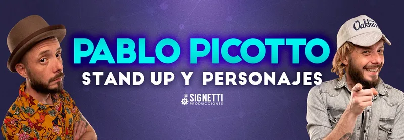 PABLO PICOTTO - STAND UP Y PERSONAJES..