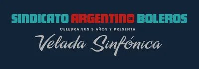 SINDICATO ARGENTINO DE BOLEROS - VELADA SINFONICA