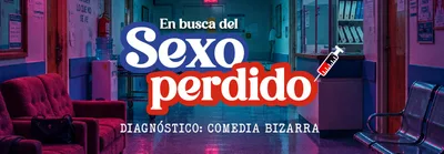 EN BUSCA DEL SEXO PERDIDO - DIAGNOSTICO COMEDIA BIZARRA