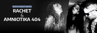 CICLO ROCK A BUEN PUERTO - AMNIOTIKA.404 Y RACHET