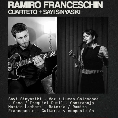RAMIRO FRANCESCHIN CUARTETO + SAYI SINYASIKI..