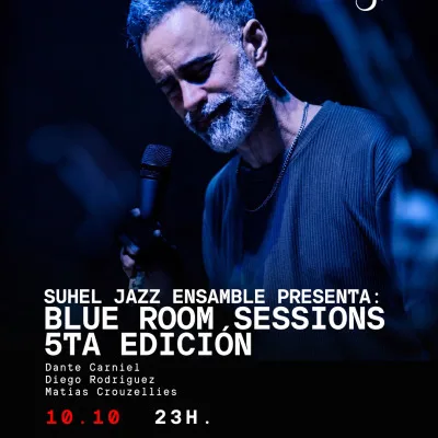 SUHEL JAZZ ENSAMBLE PRESENTA: BLUE ROOM SESSIONS - 5TA EDICIÓN