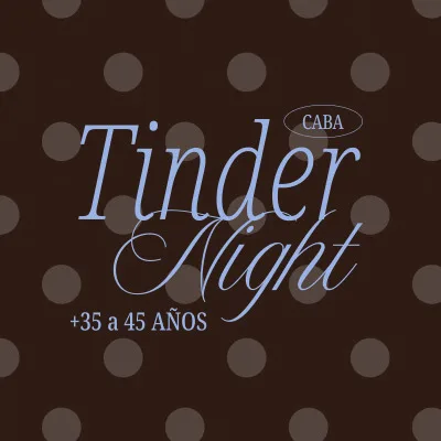 TINDER NIGHT DE 35 A 45 + VINO [CABA]